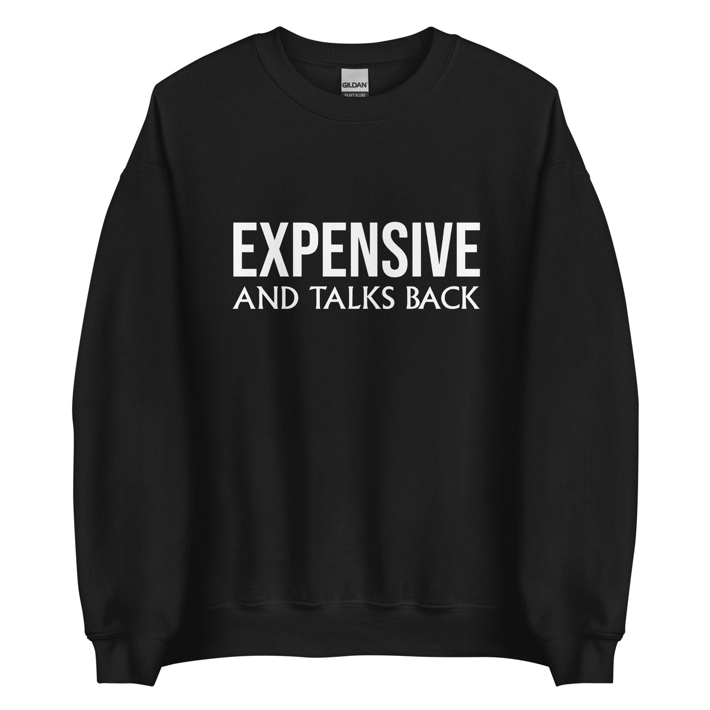 Expensive Unisex Sweatshirt