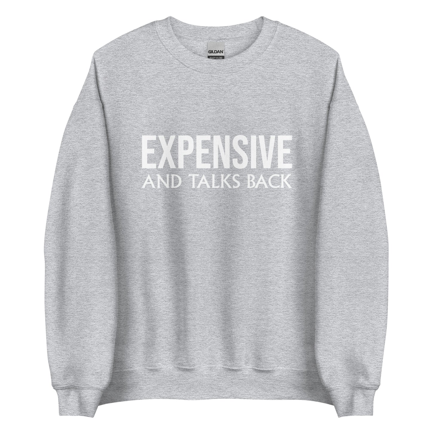 Expensive Unisex Sweatshirt