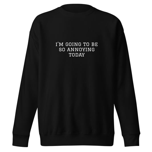 Annoying Unisex Premium Sweatshirt